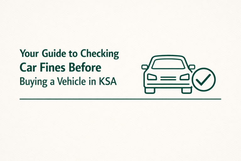 Your Guide to Checking Car Fines Before Buying a Vehicle in KSA