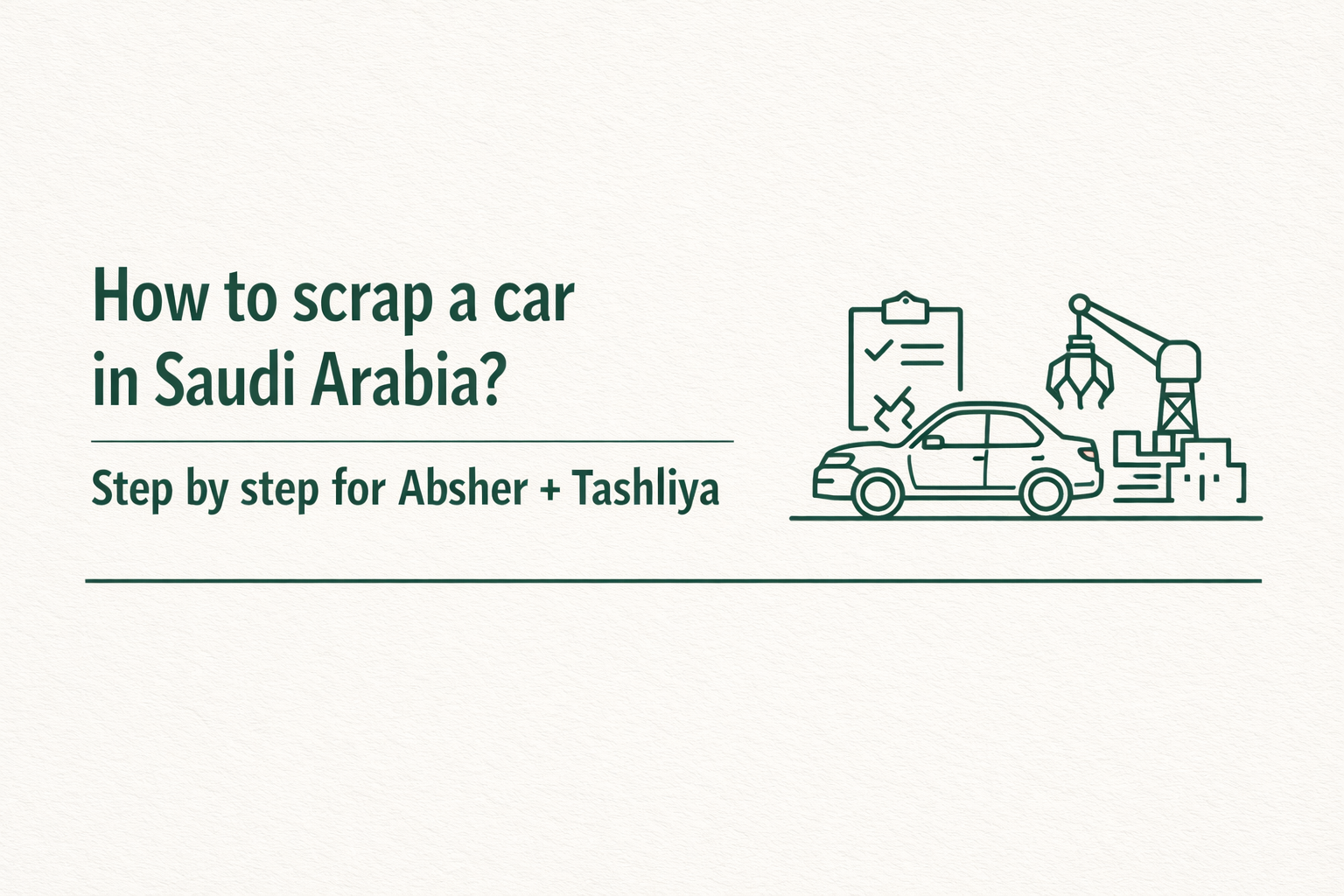 Scrap your car in Saudi Arabia using Absher and an authorized Tashliya