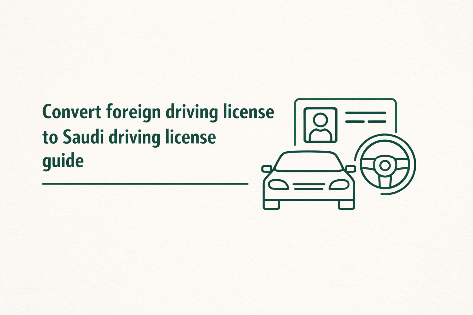 Convert foreign driving license to Saudi driving license guide