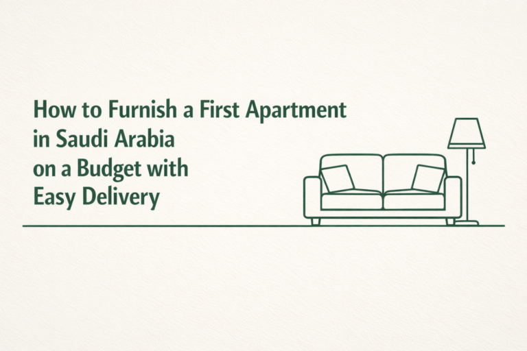 How to Furnish a First Apartment in Saudi Arabia on a Budget with Easy Delivery