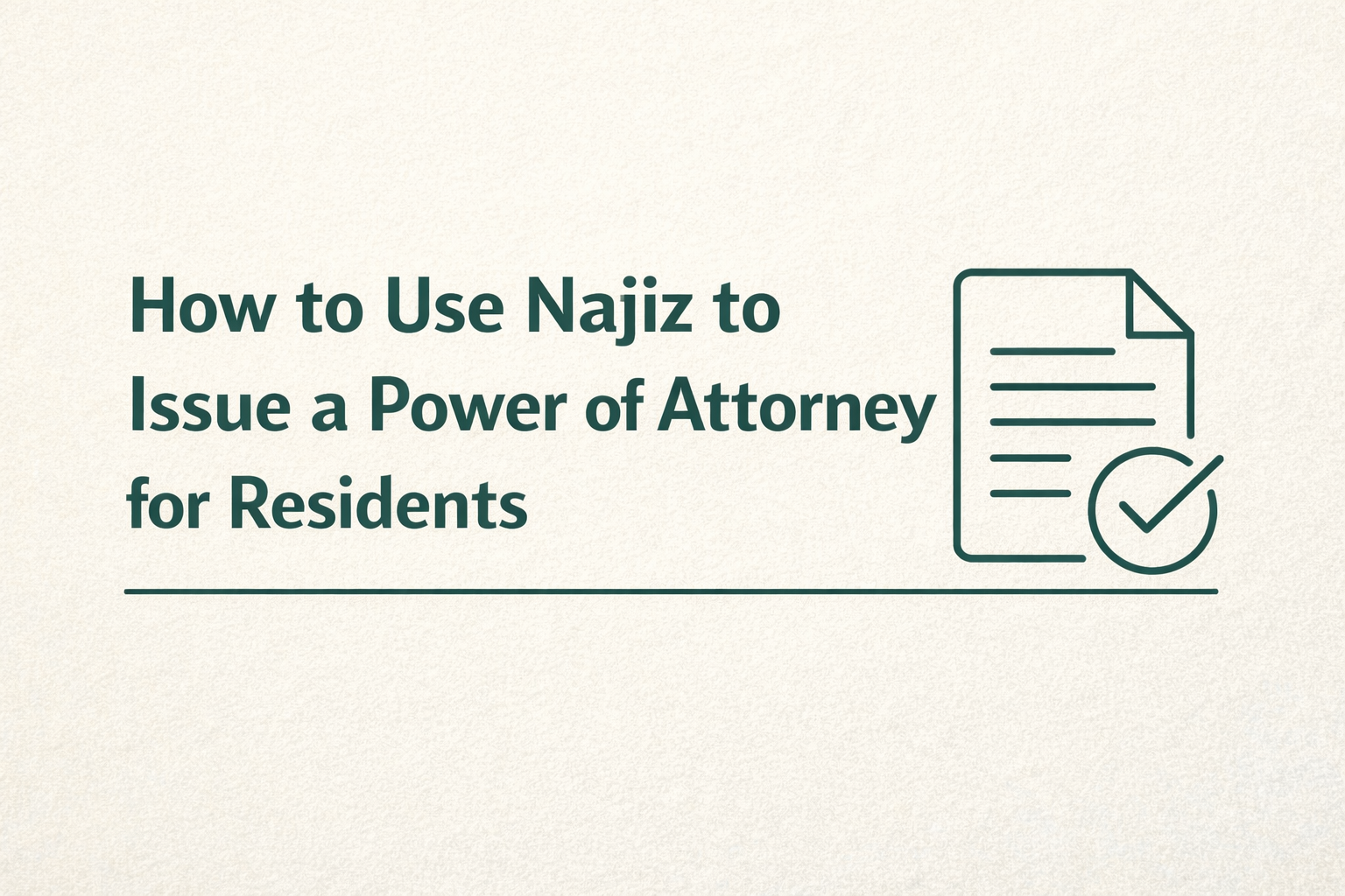 How to Use Najiz to Issue a Power of Attorney for Residents