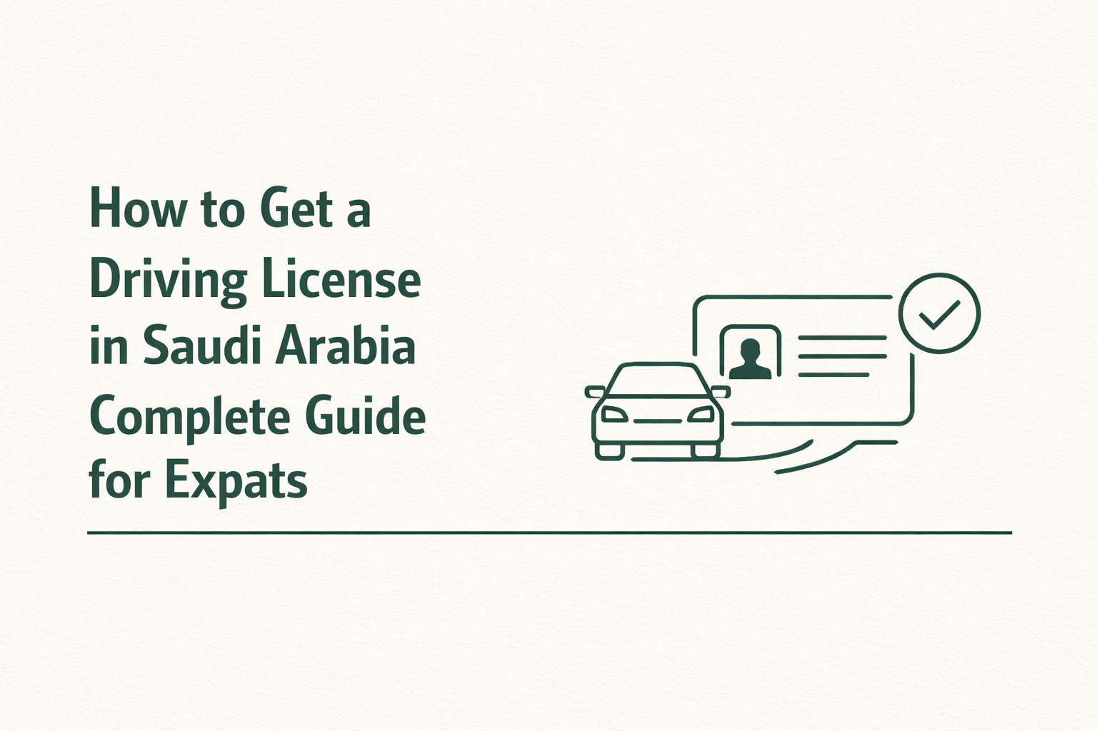 How to Get a Driving License in Saudi Arabia Complete Guide for Expats